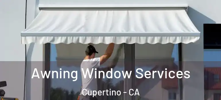  Awning Window Services Cupertino - CA
