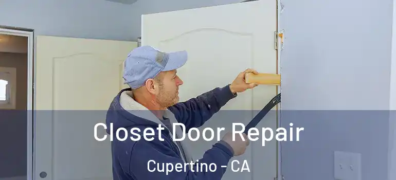  Closet Door Repair Cupertino - CA