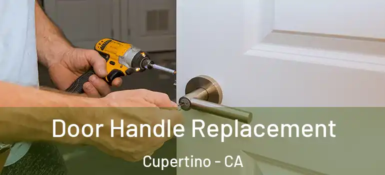  Door Handle Replacement Cupertino - CA