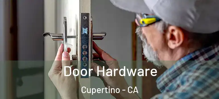  Door Hardware Cupertino - CA
