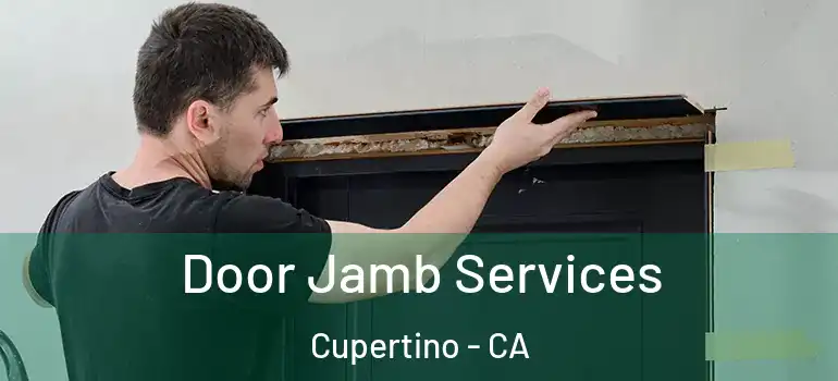  Door Jamb Services Cupertino - CA
