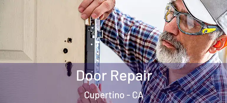  Door Repair Cupertino - CA