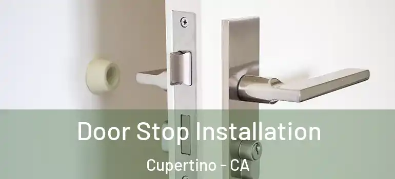  Door Stop Installation Cupertino - CA