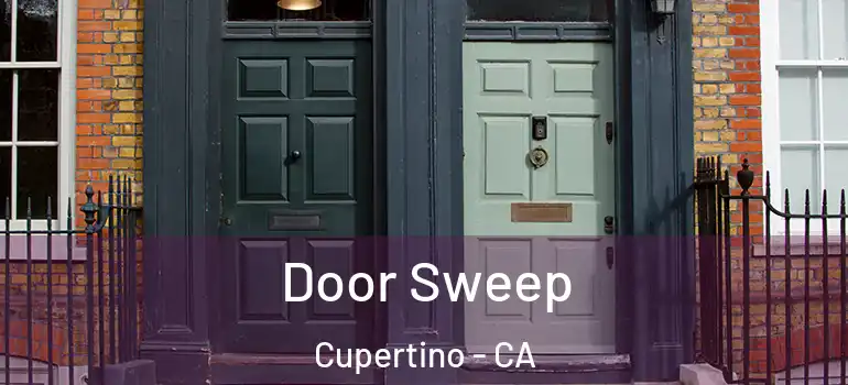  Door Sweep Cupertino - CA