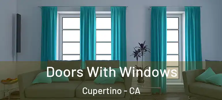  Doors With Windows Cupertino - CA