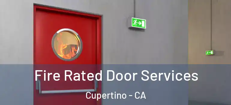  Fire Rated Door Services Cupertino - CA