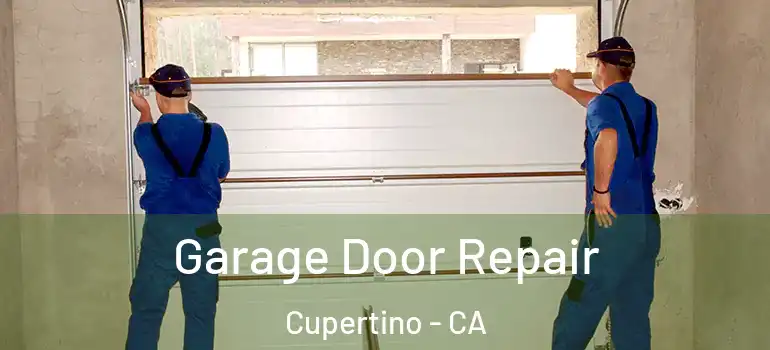  Garage Door Repair Cupertino - CA