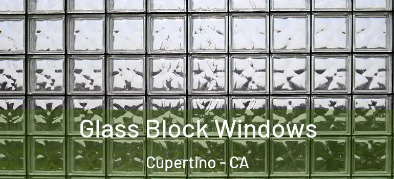 Glass Block Windows Cupertino - CA