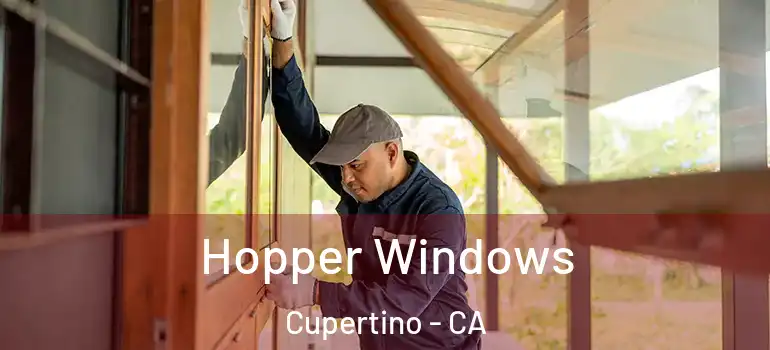  Hopper Windows Cupertino - CA