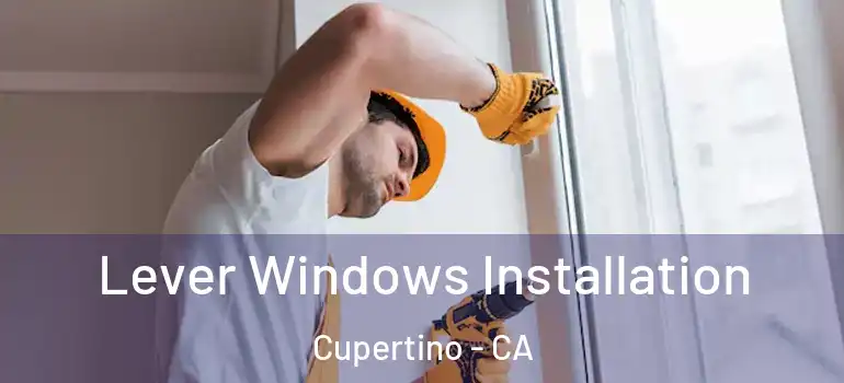 Lever Windows Installation Cupertino - CA