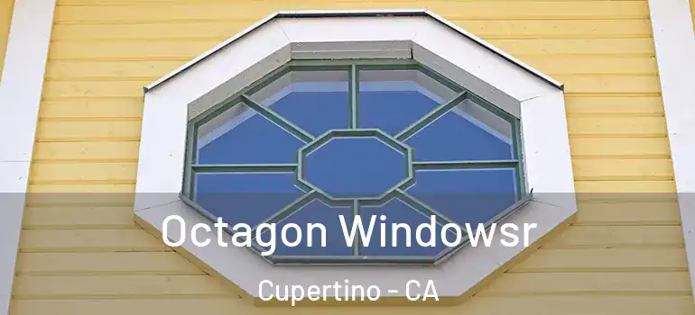  Octagon Windowsr Cupertino - CA
