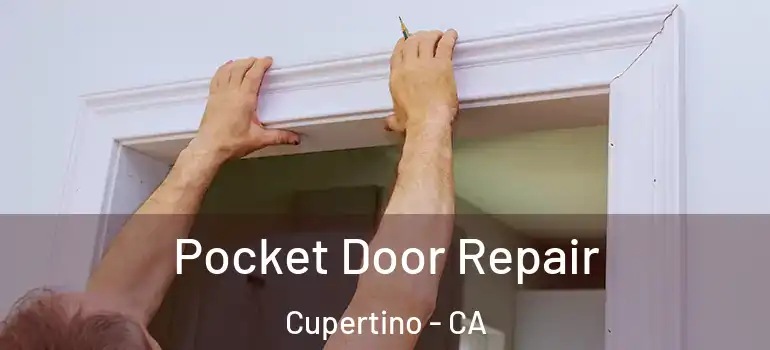  Pocket Door Repair Cupertino - CA