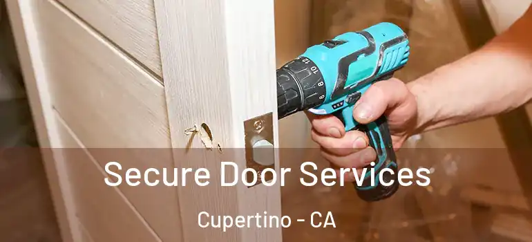  Secure Door Services Cupertino - CA