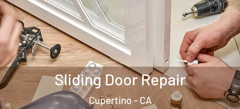 Sliding Door Repair Cupertino - CA