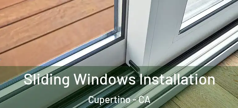  Sliding Windows Installation Cupertino - CA