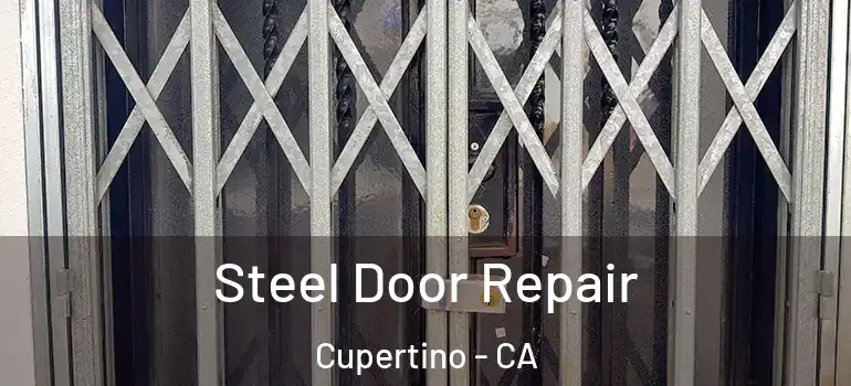  Steel Door Repair Cupertino - CA