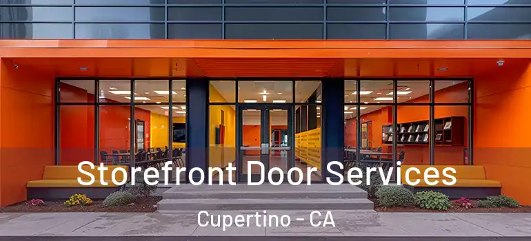  Storefront Door Services Cupertino - CA