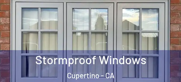  Stormproof Windows Cupertino - CA