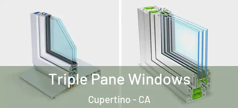  Triple Pane Windows Cupertino - CA
