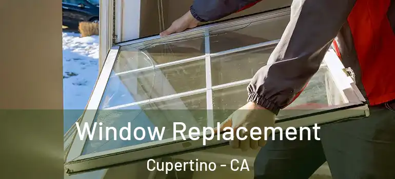  Window Replacement Cupertino - CA